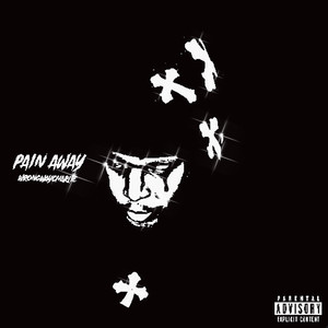 Pain Away (Explicit)