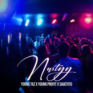 Nastyy (feat. $Profit & Saucy JTG) (Explicit)