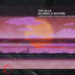The Hills (Slowed & Reverb) (Remix)
