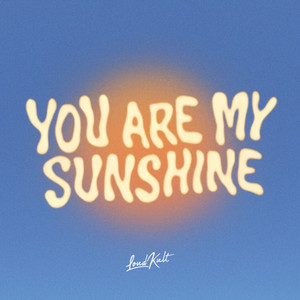 YOU ARE MY SUNSHINE