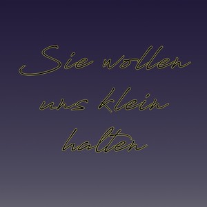 Sie wollen uns klein halten (Explicit)