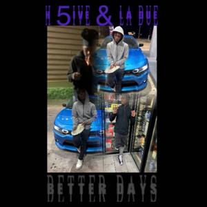 Better Days (feat. La 5ive) (Explicit)
