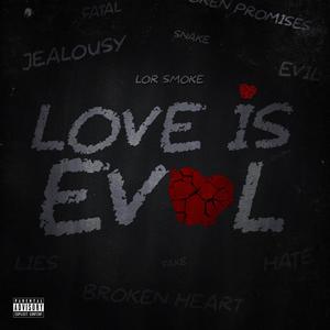 Love is Evol (Explicit)