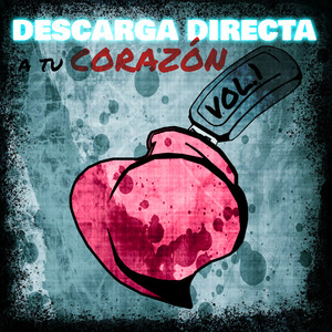 Descarga Directa a Tu Corazón, Vol. 1 (Explicit)