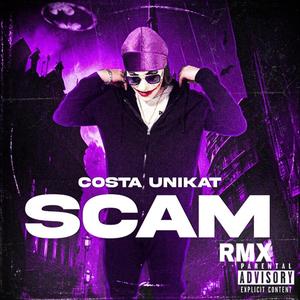 SCAM (RMX) [Explicit]