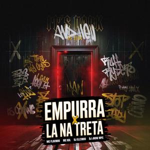Empurra X La na treta (Explicit)