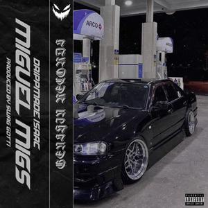 MIGUEL MIGS (Explicit)