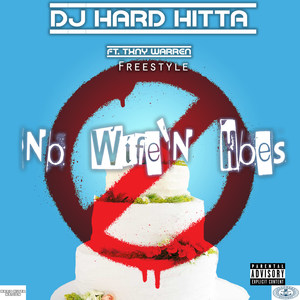 No Wife'n Hoes(Freestyle) (Explicit)