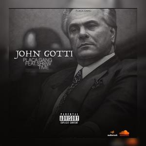 John Gotti (feat. Placa Gang, Eddy Dollar & ShowTime) (Explicit)