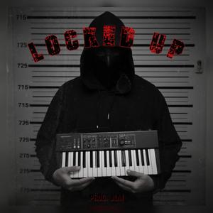 LOCKED UP (Explicit)