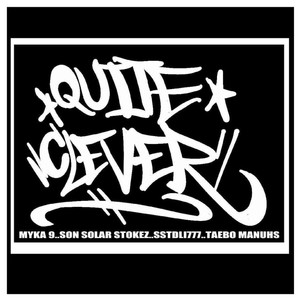 Quite Clever Infinit Divine (feat. Myka 9, Stokez, SSTDLI777 & Taebo Manuhs) [Explicit]