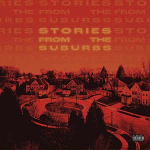 Stories from the Suburbs (Explicit)