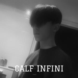 CALF INFINI (unreleased)