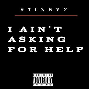 I Ain't Asking For Help