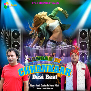 Bangan Di Chhankaar Desi Beat