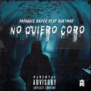 NO QUIERO CORO (feat. pataquiz raper) [Explicit]