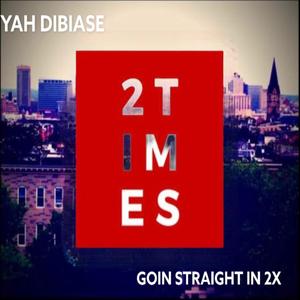 GOIN STRAIGHT IN 2X (feat. Yah Dibiase) (Explicit)