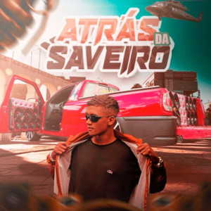 ATRAS DA SAVEIRO (Explicit)
