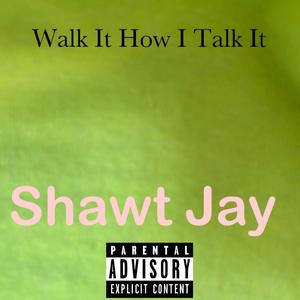 Walk It How I Talk It Flow (Explicit)