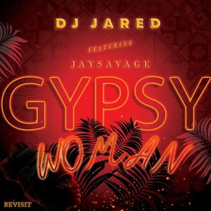 GYPSY WOMAN (feat. JaySavage)