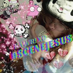 #SCENEJESUS (Explicit)