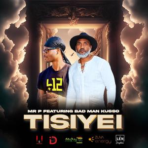 Tisiyei (feat. Badman Kusso)