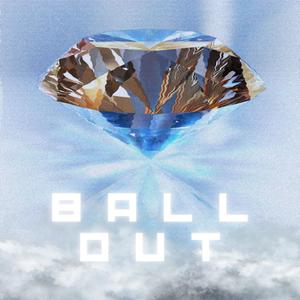 BALL OUT EP (Explicit)