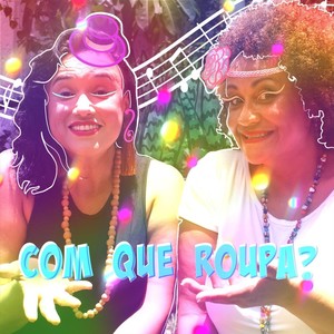 Com Que Roupa(feat. Ricardo Valverde, Marcos Paiva, Paulinho Vicente, Rodrigo Carneiro & Samba Ossale)