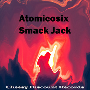 Atomicosix Smack Jack (Redux)