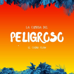 La cumbia del peligroso