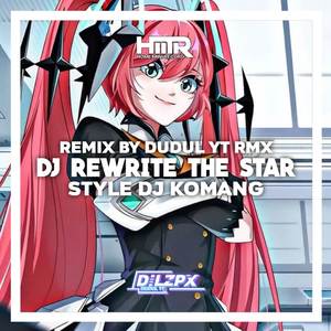 DJ REWRITE THE STAR STYLE DJ KOMANG