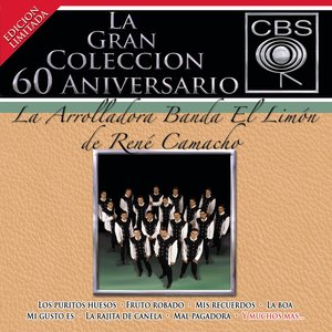 La Gran Coleccion Del 60 Aniversario CBS - La Arrolladora Banda El Limon De Rene Camacho