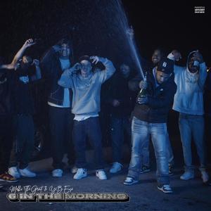 6 In The Morning (feat. YB Ea$e) [Explicit]