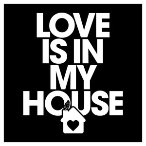 Love Is in My House (Extended)