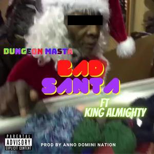 Bad Santa (feat. KingAlmighty Allah) [Explicit]