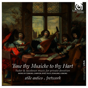 Tune thy Musicke to thy Hart: Tudor & Jacobean music for private devotion