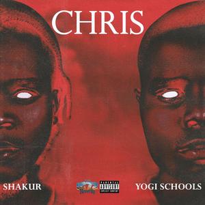 Chris (feat. Yogi schools) [Explicit]