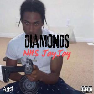 Diamonds (feat. NH$ Jay Jay) [Explicit]