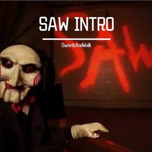 SAW INTRO