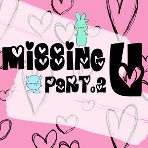 Missing U Part.2