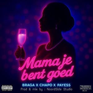 Mama Je Bent Goed (feat. BRAGA & PAYESS) (Explicit)