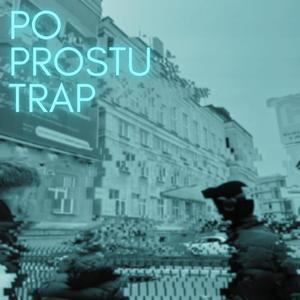 Po Prostu Trap (feat. Maku) (Explicit)