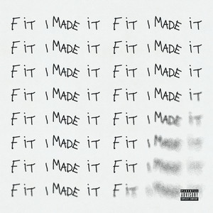 F it, I Made it (Explicit)