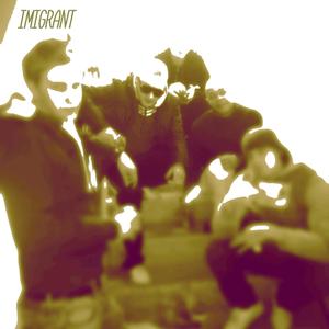 Imigrant (Explicit)