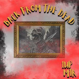 BACK FROM THE DEAD (Explicit)