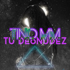 TU DESNUDEZ