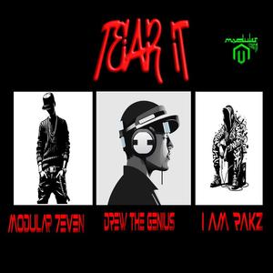 TEAR IT (feat. MODULAR 7EVEN & DREW THE GENIUS) (Explicit)