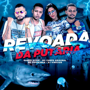 Revoada da Putaria(feat. MC Pipokinha, Dj Vinícius & Mc chefe original) (Explicit)