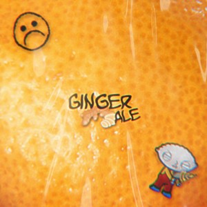 Ginger Ale (Explicit)