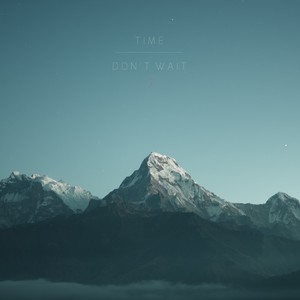 Don´t Wait